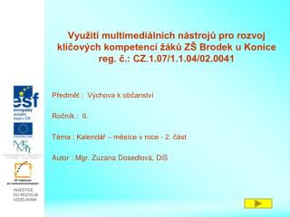 Předmět : Výchova k občanství Ročník : 6. Téma : Kalendář – měsíce v roce - 2. část