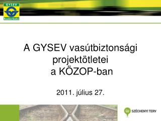 A GYSEV vasútbiztonsági projektötletei a KÖZOP-ban