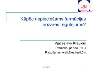 Kāpēc nepieciešams farmācijas nozar es regulējums?