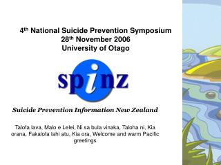 4 th National Suicide Prevention Symposium 28 th November 2006 University of Otago