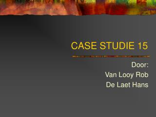 CASE STUDIE 15