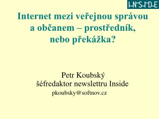 Internet mezi veřejnou správou a občanem – prostředník, nebo překážka?