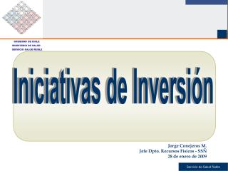 Jorge Conejeros M. Jefe Dpto. Recursos Físicos - SSÑ 28 de enero de 2009
