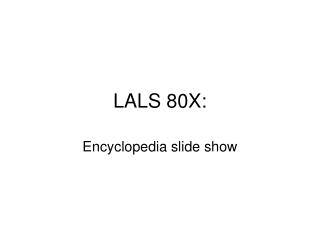 LALS 80X: