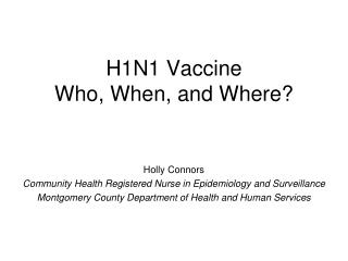 H1N1 Vaccine Who, When, and Where?