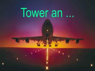 Tower an ...