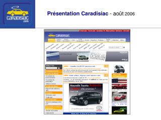 Présentation Caradisiac - août 2006