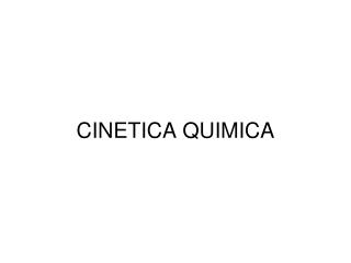 PPT - CINETICA QUIMICA PowerPoint Presentation, Free Download - ID:4185102