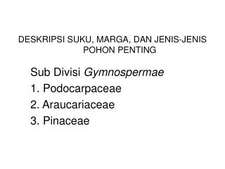 DESKRIPSI SUKU, MARGA, DAN JENIS-JENIS POHON PENTING