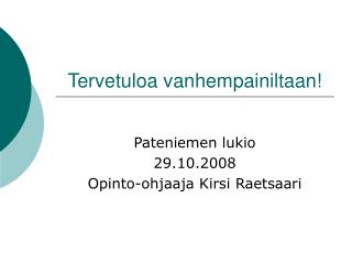 Tervetuloa vanhempainiltaan!