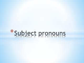 Subject pronouns