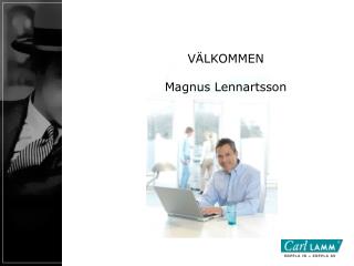 VÄLKOMMEN Magnus Lennartsson