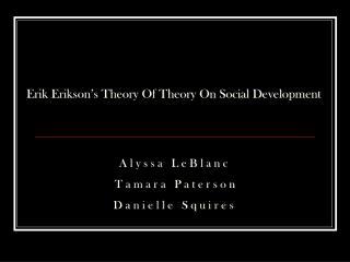 Erik Erikson’s Theory Of Theory On Social Development