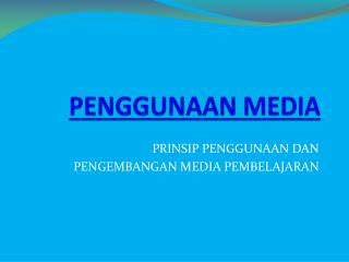 PENGGUNAAN MEDIA