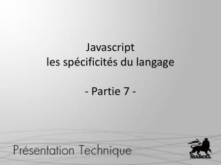 Javascript les spécificités du langage - Partie 7 -