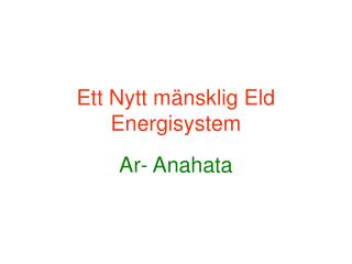 Ett Nytt mänsklig Eld Energisystem