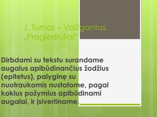 J. Tumas – Vaižgantas. „Pragiedruliai“