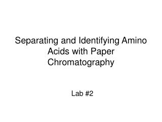 Separating and Identifying Amino Acids with Paper Chromatography