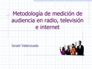 Metodología de medición de audiencia en radio, televisión e internet