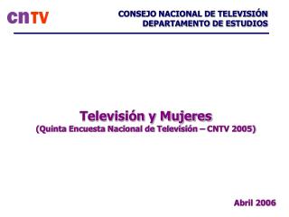 Televisión y Mujeres (Quinta Encuesta Nacional de Televisión – CNTV 2005)