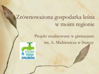 Zrównoważona gospodarka leśna w moim regionie