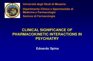 CLINICAL SIGNIFICANCE OF PHARMACOKINETIC INTERACTIONS IN PSYCHIATRY