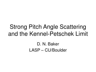 Strong Pitch Angle Scattering and the Kennel-Petschek Limit