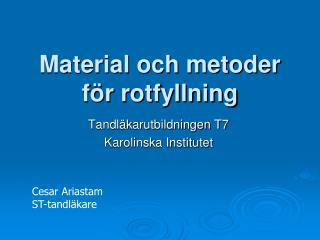 Material och metoder för rotfyllning