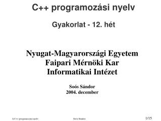 C++ programozási nyelv Gyakorlat - 12. hét