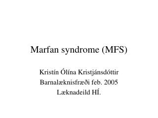 Marfan syndrome (MFS)