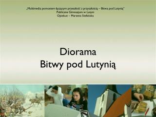 Diorama Bitwy pod Lutynią