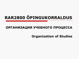 RAR2800 ÕPINGUKORRALDUS
