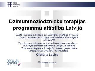 Dzimumnoziedznieku terapijas programmu attīstība Latvijā