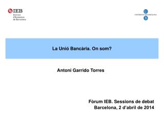 Fòrum IEB. Sessions de debat Barcelona, 2 d’abril de 2014