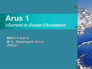 Arus 1 ( Current or Ocean Circulation )