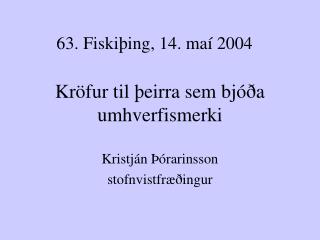 63. Fiskiþing, 14. maí 2004
