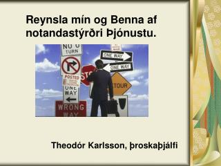 Reynsla mín og Benna af notandastýrðri Þjónustu.