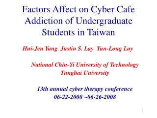 Factors Affect on Cyber Cafe Addiction of Undergraduate Students in Taiwan