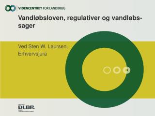 Vandløbsloven, regulativer og vandløbs-sager