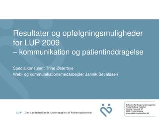 Resultater og opfølgningsmuligheder for LUP 2009 – kommunikation og patientinddragelse