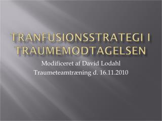 Modificeret af David Lodahl Traumeteamtræning d. 16.11.2010