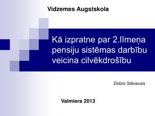 Kā izpratne par 2.līmeņa pensiju sistēmas darbību veicina cilvēkdrošību