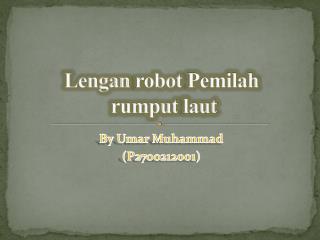 Lengan robot Pemilah rumput laut