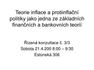 Teorie inflace a protiinflační politiky jako jedna ze základních finančních a bankovních teorií