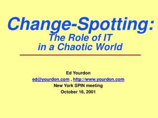 Change-Spotting: The Role of IT in a Chaotic World