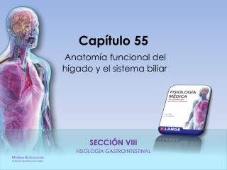 Capítulo 55 Anatomía funcional del hígado y el sistema biliar