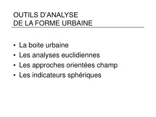 OUTILS D’ANALYSE DE LA FORME URBAINE