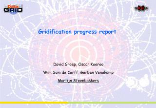 Gridification progress report