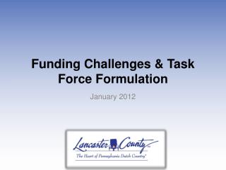 Funding Challenges &amp; Task Force Formulation