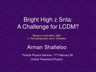 Bright High z SnIa: A Challenge for LCDM?